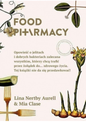 Food Pharmacy - Lina Nertby Aurell, Mia Clase - książka  wyd. 2017