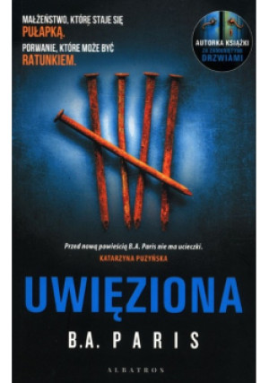 Uwięziona - B. A. Paris - książka  wyd. 2023