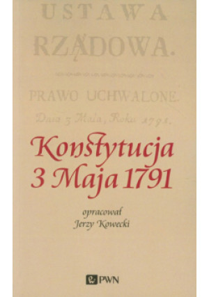 Konstytucja 3 Maja 1791 - Jerzy Kowecki - książka  wyd. 2014