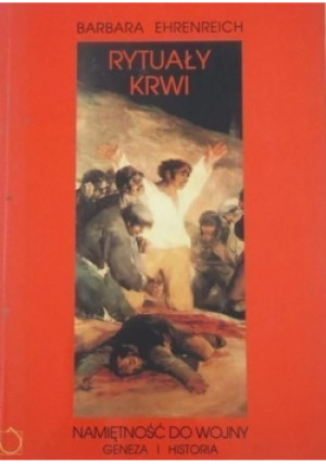 Rytuały krwi - Barbara Ehrenreich - książka historyczna wyd. 1997