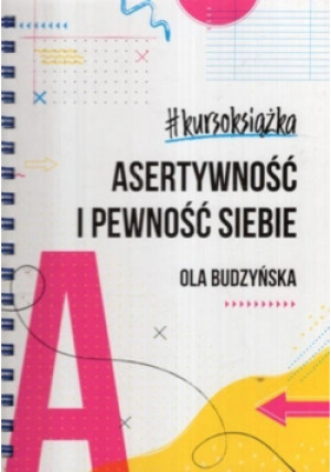 Asertywność i pewność siebie - Ola Budzyńska - książka  wyd. 2019