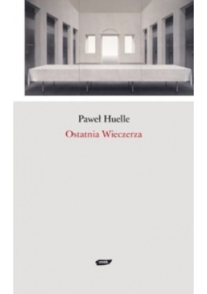 Ostatnia Wieczerza - Paweł Huelle - książka historyczna wyd. 2007