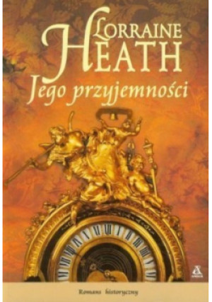 Jego przyjemności - Lorraine Heath - książka  wyd. 2013
