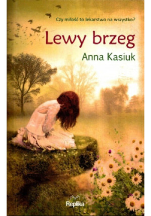 Lewy brzeg - Anna Kasiuk - książka  wyd. 2015