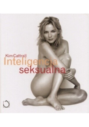 Inteligencja seksualna - Kim Cattrall - książka  wyd. 2006