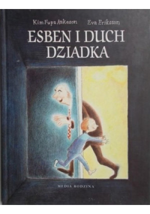 Esben i duch dziadka - Eva Eriksson, Kim Fupz Aakeson - książka  wyd. 2006