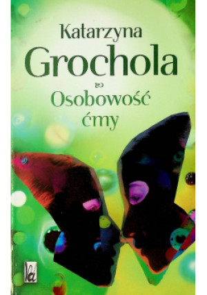 Osobowość ćmy - Katarzyna Grochola - książka  wyd. 2005