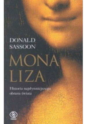 Mono Liza Historia najsłynniejszego obrazu świata - Donald Sassoon - książka  wyd. 2003