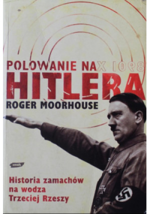 Polowanie na Hitlera - Roger Moorhouse - książka historyczna wyd. 2006