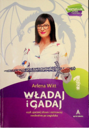 Władaj i Gadaj Czyli ujarzmij słowa i rozmawiaj swobodnie po angielsku   Część 1 - Arlena Witt - książka  wyd. 2019