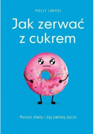 Jak zerwać z cukrem - Molly Carmel - książka  wyd. 2020