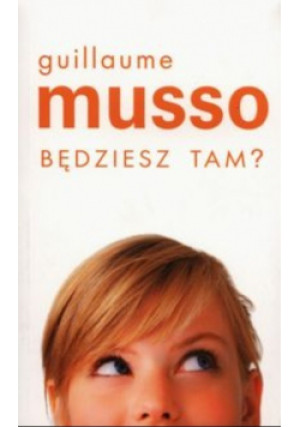 Będziesz tam - Guillaume Musso - książka  wyd. 2008