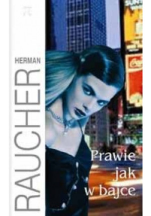 Prawie jak w bajce - Raucher Herman - książka  wyd. 2004
