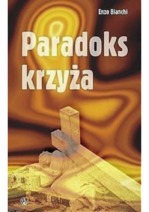 Paradoks krzyża - Enzo Bianchi - książka  wyd. 2004