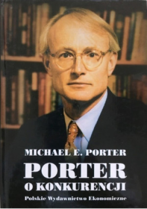 Porter o konkurencji - Michael Porter - książka  wyd. 2001