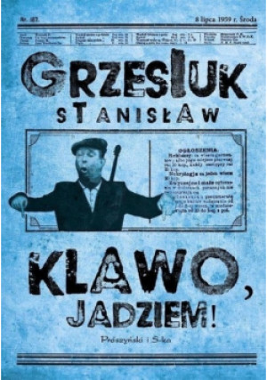 Klawo jadziem - Stanisław Grzesiuk - książka reportaż wyd. 2019