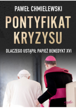 Pontyfikat kryzysu - Paweł Chmielewski - książka  wyd. 2023