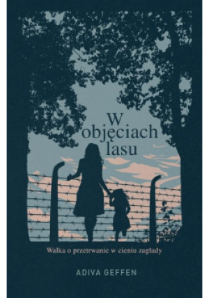 W objęciach lasu - Adiva Geffen - książka  wyd. 2024