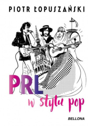 PRL w stylu pop - Piotr Łopuszański - książka  wyd. 2016