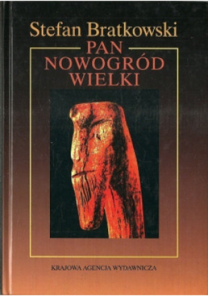 Pan Nowogród Wielki - Stefan Bratkowski - książka historyczna wyd. 1999