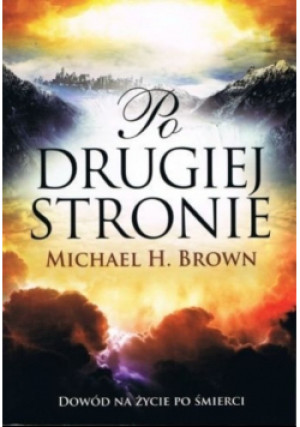 Po drugiej stronie - Michael H. Brown - książka  wyd. 2013