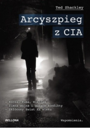 Arcyszpieg z CIA - Ted Shackley - książka reportaż wyd. 2012