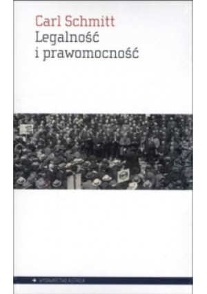 Legalność i prawomocność - Carl Schmitt - książka  wyd. 2015