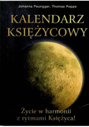 Kalendarz księżycowy - Thomas Poppe, Johanna Paungger - książka  wyd. 2007