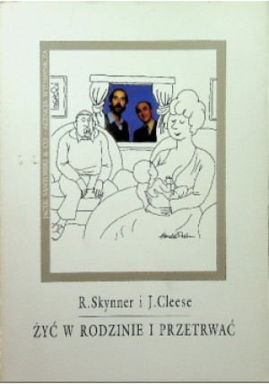 Żyć w rodzinie i przetrwać - John Cleese, R. Skynner - książka  wyd. 1992