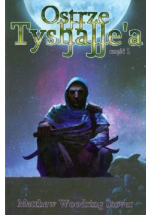Ostrze Tyshallea Część 1 - Matthew Stover - książka fantasy wyd. 2009