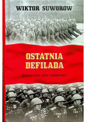 Ostatnia defilada - Wiktor Suworow - książka historyczna wyd. 2009