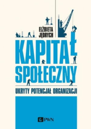 Kapitał społeczny - Elżbieta Jędrych - książka  wyd. 2021