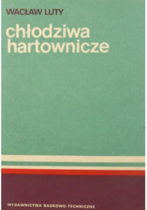 Chłodziwa hartownicze - Wacław Luty - książka  wyd. 1986