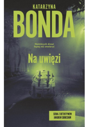 Na uwięzi - Katarzyna Bonda - książka  wyd. 2023