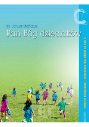 Pan Bóg dzieciaków rok c - Janusz Stańczuk - książka  wyd. 2015