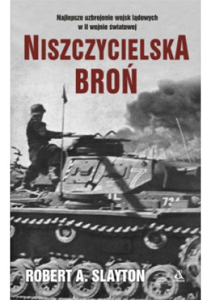 Niszczycielska broń - Robert A . Slayton - książka historyczna wyd. 2017