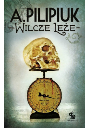 Wilcze Leże - Andrzej Pilipiuk - książka fantasy wyd. 2017
