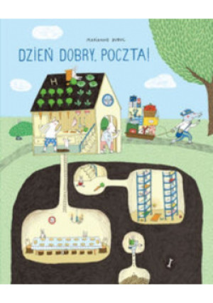 Dzień dobry, poczta! - Marianne Dubuc - książka  wyd. 2016