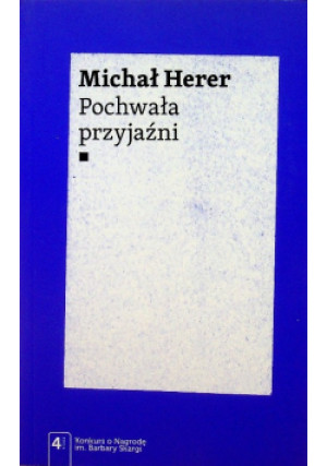 Pochwała przyjaźni - Michał Herer - książka  wyd. 2017