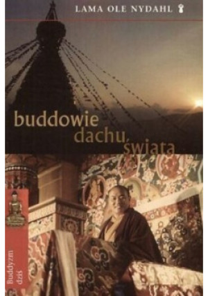 Buddowie dachu świata - Lama Ole Nydahl - książka  wyd. 2011
