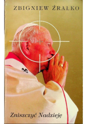 Zniszczyć nadzieję - Zbigniew Źrałko - książka  wyd. 2002