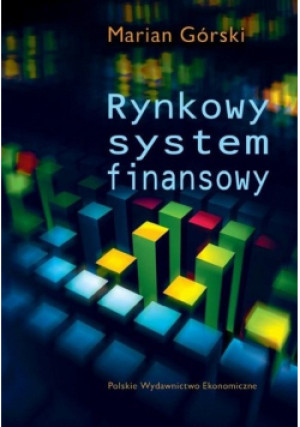 Rynkowy system finansowy - Marian Górski - książka  wyd. 2011