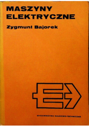 Maszyny elektryczne - Zygmunt Bajorek - książka  wyd. 1980