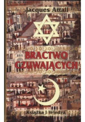 Bractwo czuwających - Jacques Attali - książka  wyd. 2008