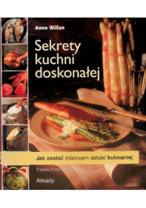 Sekrety kuchni doskonałej - Anne Willan - książka  wyd. 1997