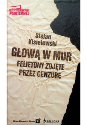 Głową w mur Felietony wybrane - Stefan Kisielewski - książka  wyd. 2009