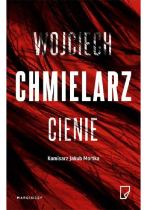 Cienie - Wojciech Chmielarz - książka  wyd. 2018