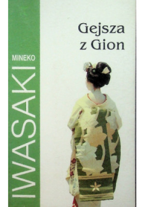Gejsza z Gion - Mineko Iwasaki - książka  wyd. 2003