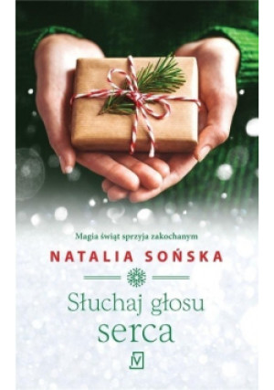 Słuchaj głosu serca - Natalia Sońska - książka  wyd. 2019