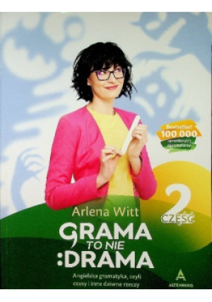Grama to nie drama Część 2 - Arlena Witt - książka  wyd. 2017